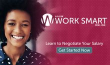 Shareable graphic with woman of color smiling at the camera. Word overlay AAUW Work Smart Online, learn to negotiate your salary, get started now.
